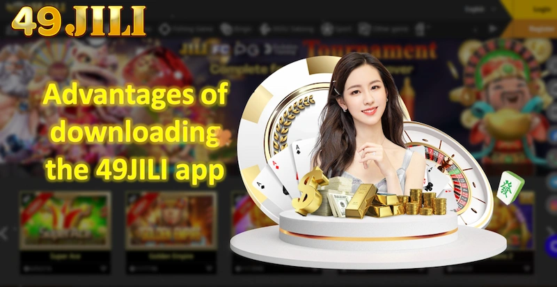 Some advantages of downloading the 49JILI app for your convenience